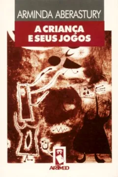 Livro A Criança e Seus Jogos - Resumo, Resenha, PDF, etc.