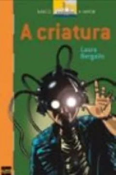 Capa do livro A Criatura