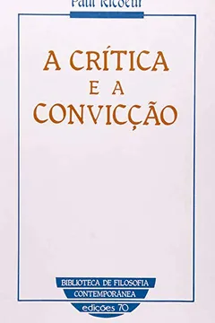 Livro A Critica E A Convicção - Resumo, Resenha, PDF, etc.