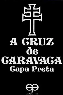 Livro A Cruz de Caravaca. Capa Preta - Resumo, Resenha, PDF, etc.