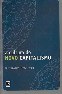 Livro A Cultura do Novo Capitalismo - Resumo, Resenha, PDF, etc.