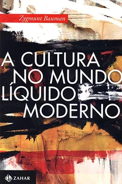 Livro A Cultura No Mundo Líquido Moderno - Resumo, Resenha, PDF, etc.