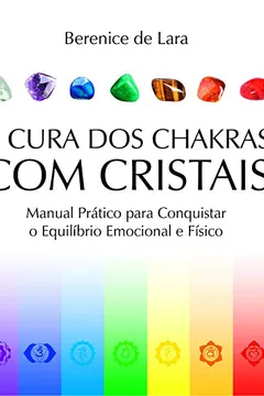 Livro A Cura dos Chakras com Cristais - Resumo, Resenha, PDF, etc.