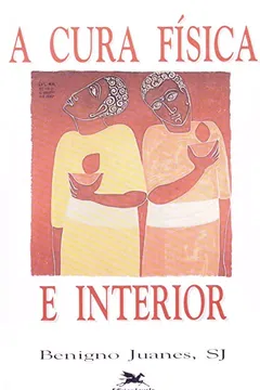 Capa do livro A Cura Física E Interior