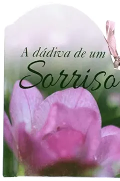 Livro A Dádiva de Um Sorriso - Resumo, Resenha, PDF, etc.