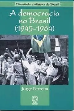 Livro A Democracia no Brasil. 1945-1964 - Resumo, Resenha, PDF, etc.