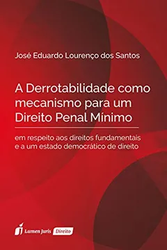Livro A Derrotabilidade Como Mecanismo Para Um Direito Penal Mínimo - Resumo, Resenha, PDF, etc.