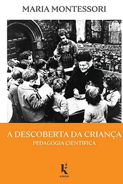 Livro A Descoberta da Criança. Pedagogia Científica - Resumo, Resenha, PDF, etc.
