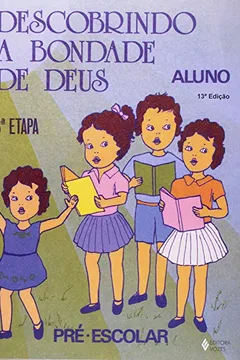 Livro A Descoberta do Comunitário. Pré-Escolar. 3ª Etapa. Criança - Coleção Descobrindo a Bondade de Deus - Resumo, Resenha, PDF, etc.
