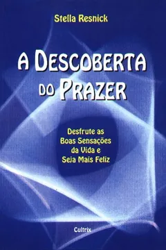 Livro A Descoberta Do Prazer - Resumo, Resenha, PDF, etc.