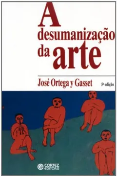 Livro A Desumanização da Arte - Resumo, Resenha, PDF, etc.