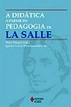 Livro A Didatica A Partir Da Pedagogia De La Salle - Resumo, Resenha, PDF, etc.