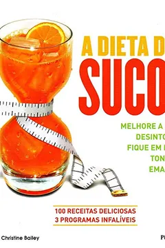 Capa do livro A Dieta dos Sucos