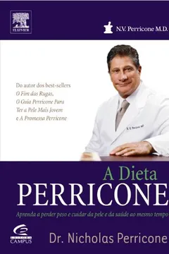 Livro A Dieta Perricone. Um Programa De Rejuvenescimento Para O Fim Das Rugas - Resumo, Resenha, PDF, etc.