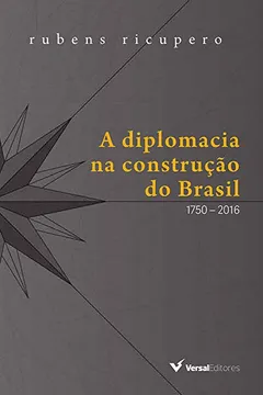 Livro A Diplomacia na Construção do Brasil. 1750-2016 - Resumo, Resenha, PDF, etc.