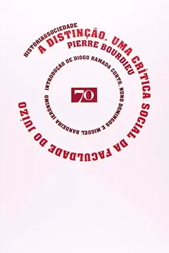 Livro A Distinção. Uma Crítica Social da Faculdade do Juízo - Coleção História e Sociedade - Resumo, Resenha, PDF, etc.
