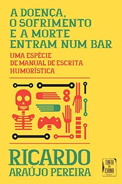 Capa do livro A Doença, o Sofrimento e a Morte Entram Num Bar