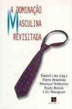 Livro A Dominaçao Masculina Revisitada - Resumo, Resenha, PDF, etc.