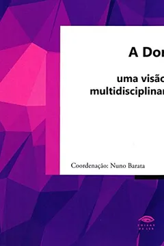Livro A Dor. Uma Visão Multidisciplinar - Resumo, Resenha, PDF, etc.