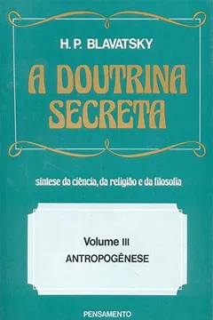 Livro A Doutrina Secreta - Volume III - Resumo, Resenha, PDF, etc.