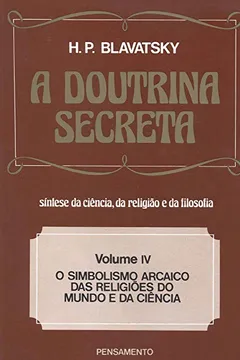 Livro A Doutrina Secreta - Volume IV - Resumo, Resenha, PDF, etc.