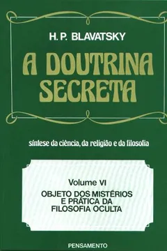 Livro A Doutrina Secreta - Volume VI - Resumo, Resenha, PDF, etc.