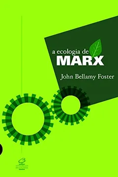 Capa do livro A Ecologia de Marx. Materialismo e Natureza