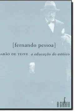 Livro A Educação do Estoico. Barão de Teive - Resumo, Resenha, PDF, etc.