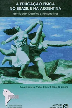Livro A Educação Fisica No Brasil E Na Argentina - Resumo, Resenha, PDF, etc.