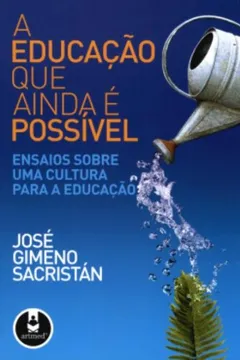 Livro A Educação que Ainda É Possível - Resumo, Resenha, PDF, etc.