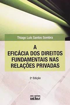 Livro A Eficácia dos Direitos Fundamentais nas Relações Privadas - Resumo, Resenha, PDF, etc.