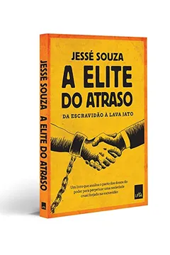 Livro A Elite do Atraso - Resumo, Resenha, PDF, etc.