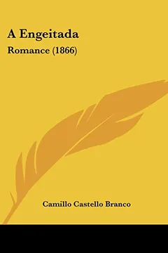 Livro A Engeitada: Romance (1866) - Resumo, Resenha, PDF, etc.