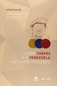 Capa do livro A Era Chávez e a Venezuela no Tempo Presente