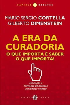 Livro A Era da Curadoria. O que Importa É Saber o que Importa! - Resumo, Resenha, PDF, etc.