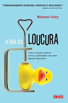 Livro A Era da Loucura - Resumo, Resenha, PDF, etc.