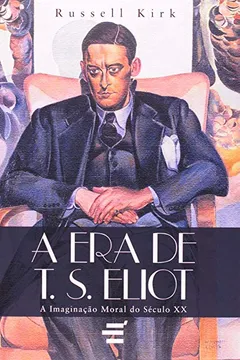 Livro A Era de T.S. Eliot - Resumo, Resenha, PDF, etc.