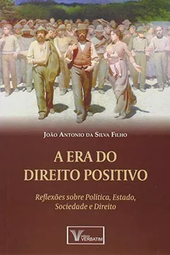 Livro A Era do Direito Positivo - Resumo, Resenha, PDF, etc.