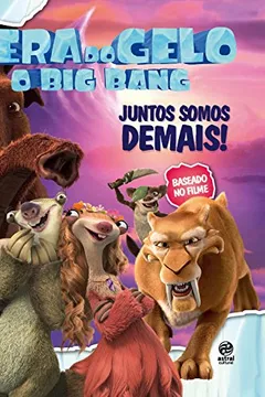 Capa do livro A Era do Gelo. O Big Bang. Juntos Somos Demais!