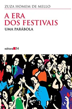 Livro A Era dos Festivais - Resumo, Resenha, PDF, etc.