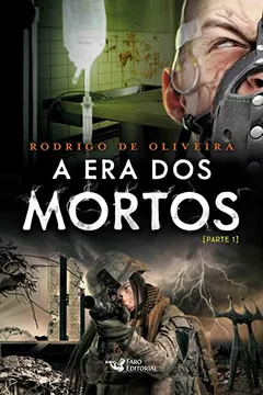 Livro A Era dos Mortos: Parte I - Resumo, Resenha, PDF, etc.