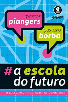 Livro A Escola do Futuro: O Que Querem (e Precisam) Alunos, Pais e Professores - Resumo, Resenha, PDF, etc.