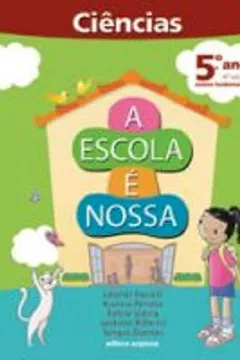 Livro A Escola E Nossa. Ciencias. 5º Ano - Antiga 4ª Série - Resumo, Resenha, PDF, etc.