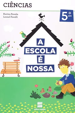 Livro A Escola É Nossa. Ciências. 5º Ano - Resumo, Resenha, PDF, etc.