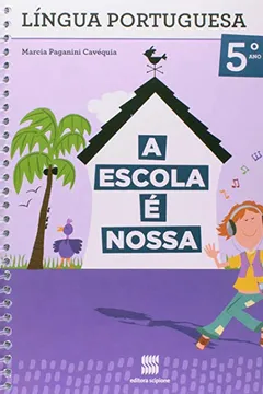 Capa do livro A Escola É Nossa. Português. 5º Ano - 4ª Série