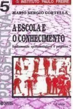 Livro A Escola e o Conhecimento - Resumo, Resenha, PDF, etc.