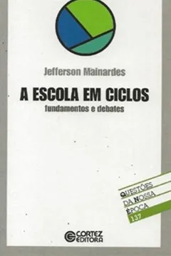 Livro A Escola Em Ciclos. Fundamentos E Debates - Resumo, Resenha, PDF, etc.
