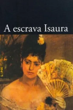 Livro A Escrava Isaura - Coleção L&PM Pocket - Resumo, Resenha, PDF, etc.