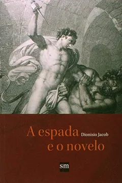 Livro A Espada e o Novelo - Resumo, Resenha, PDF, etc.