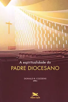 Livro A Espiritualidade Do Padre Diocesano - Resumo, Resenha, PDF, etc.